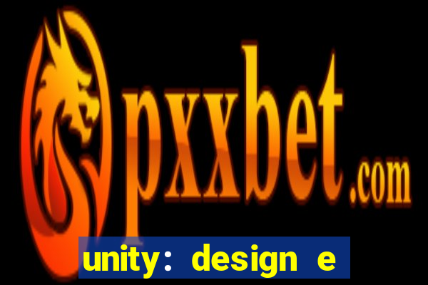 unity: design e desenvolvimento de jogos pdf